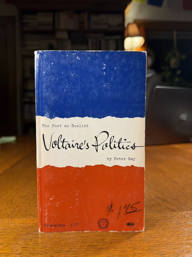 Voltaire’S Politics: Peter Gay’S Intellectual Portrait Of Enlightenment Radicalism 1