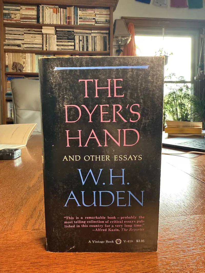 W.H. Auden’S Critical Essays: The Dyer’S Hand And Other Writings 1