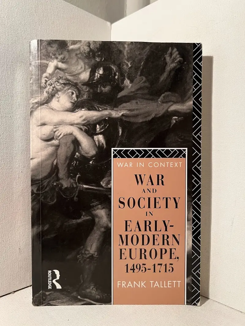 War And Society In Early Modern Europe (1495–1715): Military, Political, And Social History 1
