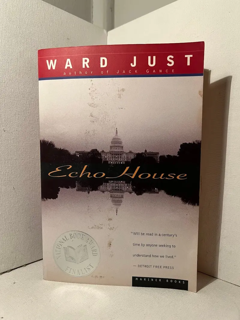 Ward Just'S Echo House: A Political Family Saga Spanning Generations And Ideologies 1