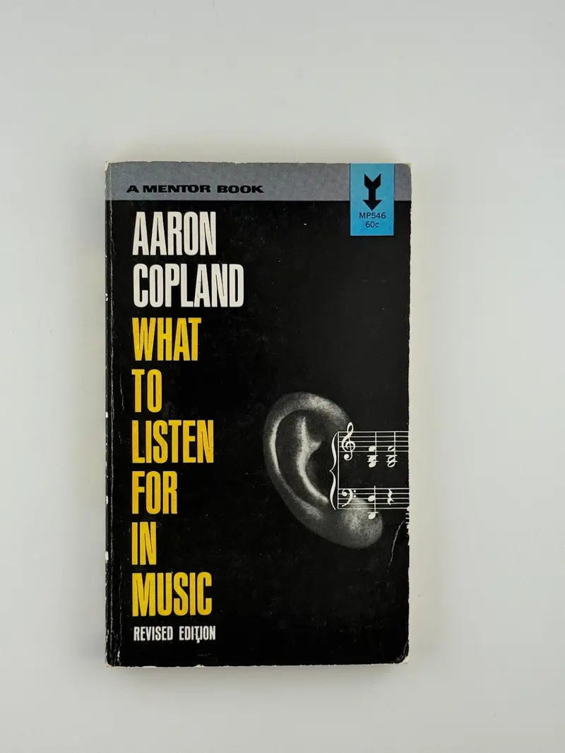 What To Listen For In Music: A Guide To Understanding And Enjoying Good Music By Aaron Copland 1