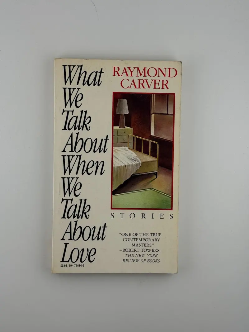 What We Talk About When We Talk About Love: Short Stories By Raymond Carver 1