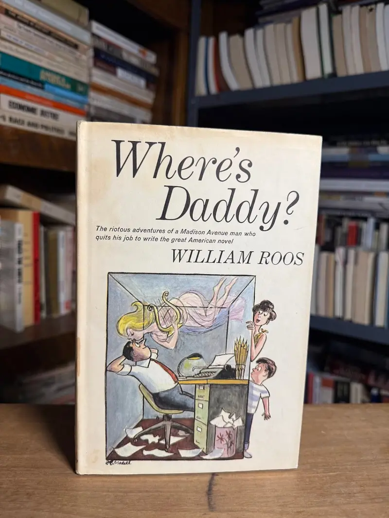 Where'S Daddy?: A Satirical Novel Of Family And Absence By William Roos 1