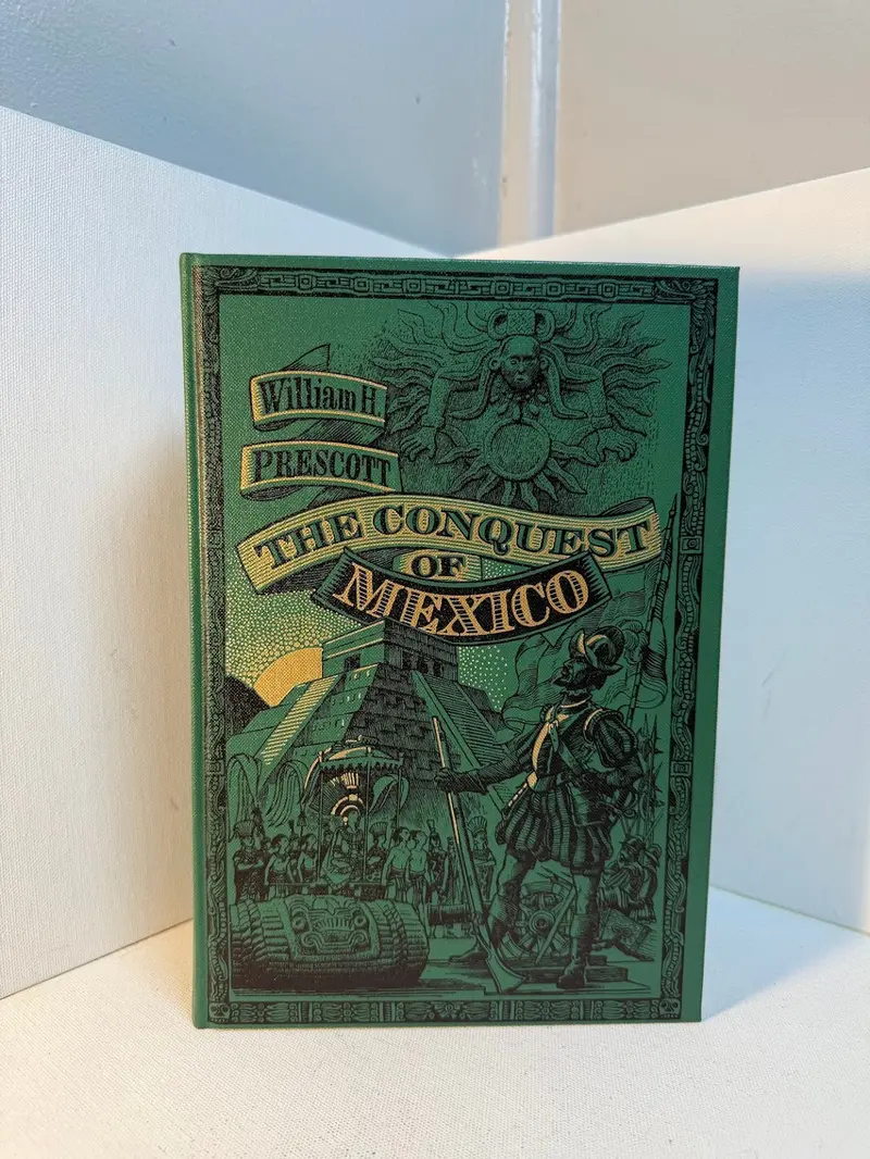 William H. Prescott’S Landmark History: The Conquest Of Mexico 1