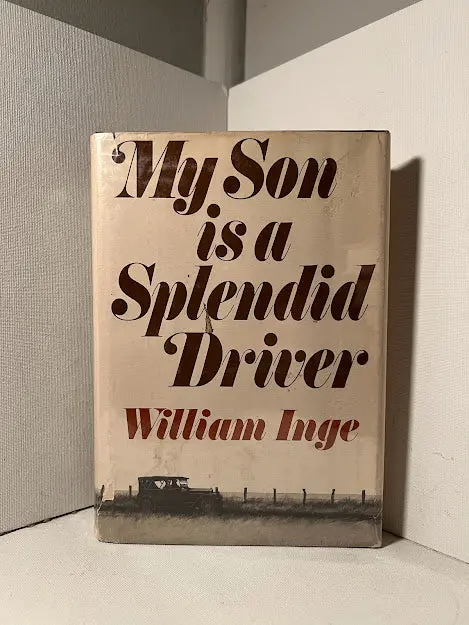 William Inge'S My Son Is A Splendid Driver: A Reflective Memoir 1