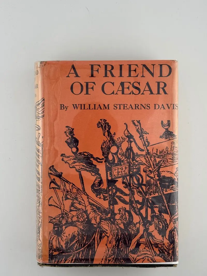 William Stearns Davis'S A Friend Of Caesar: A Historical Novel Of Ancient Rome 1
