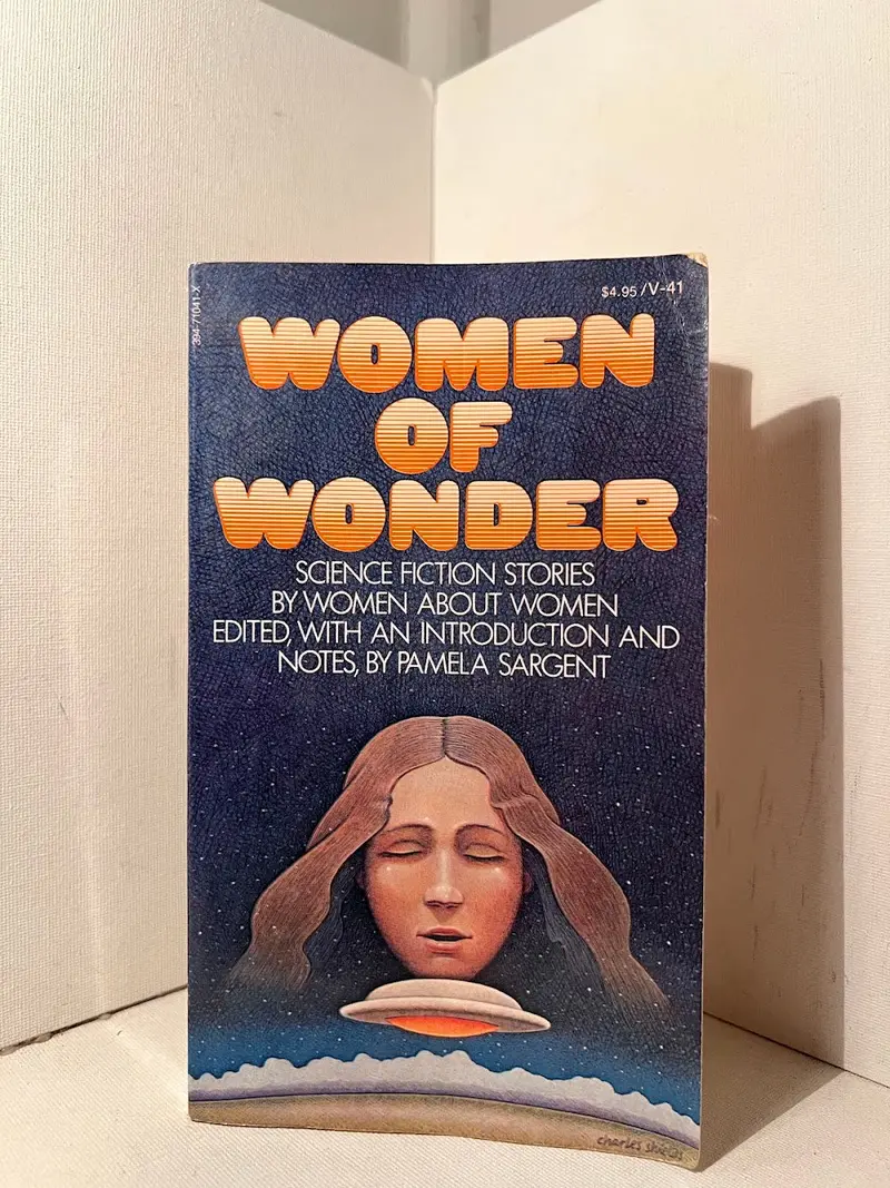 Women Of Wonder: Science Fiction Stories By Women Writers About Women 1