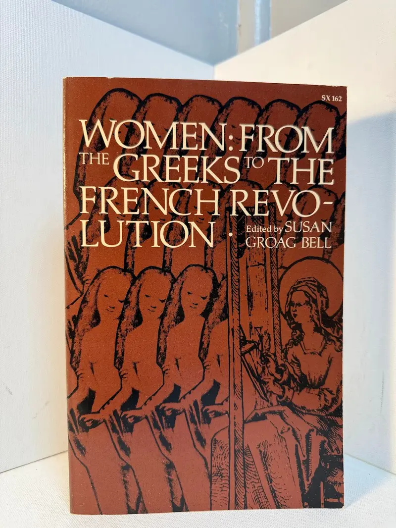 Women Through History: From Ancient Greece To The French Revolution, Edited By Susan Groag Bell 1