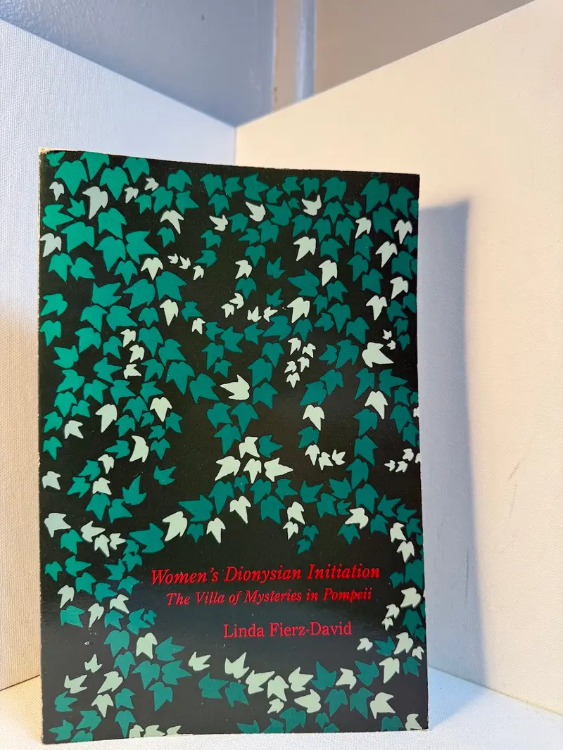 Women'S Dionysian Initiation: Archetypal Patterns In Ancient Ritual By Linda Fierz-David 1
