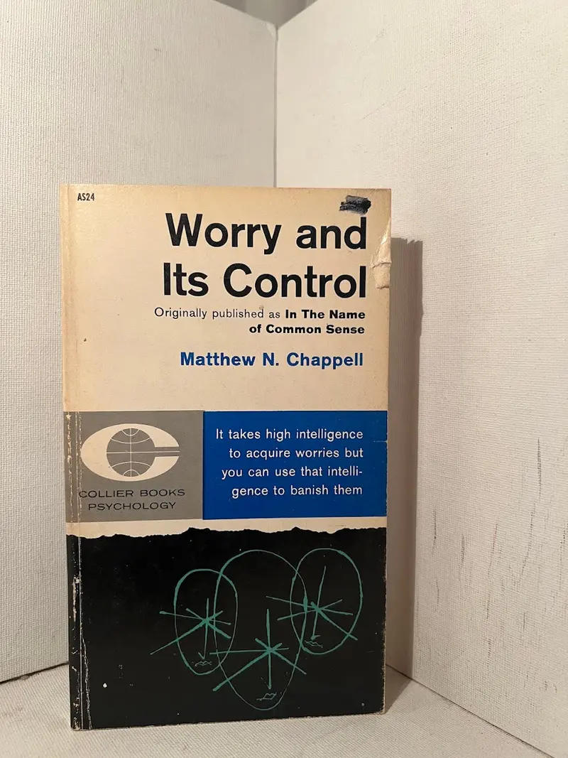 Worry And Its Control: Practical Strategies For Managing Anxiety By Matthew N. Chappell 1