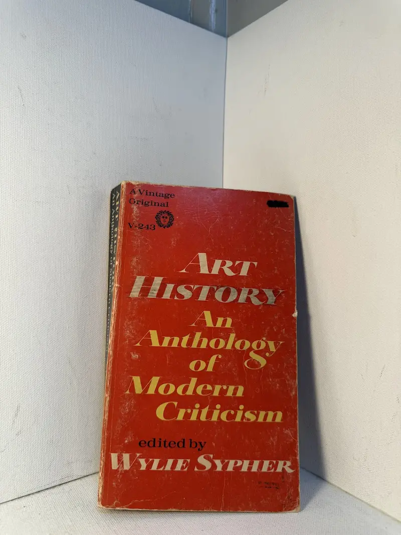 Wylie Sypher'S Art History: An Anthology Of Modern Critical Thought 1
