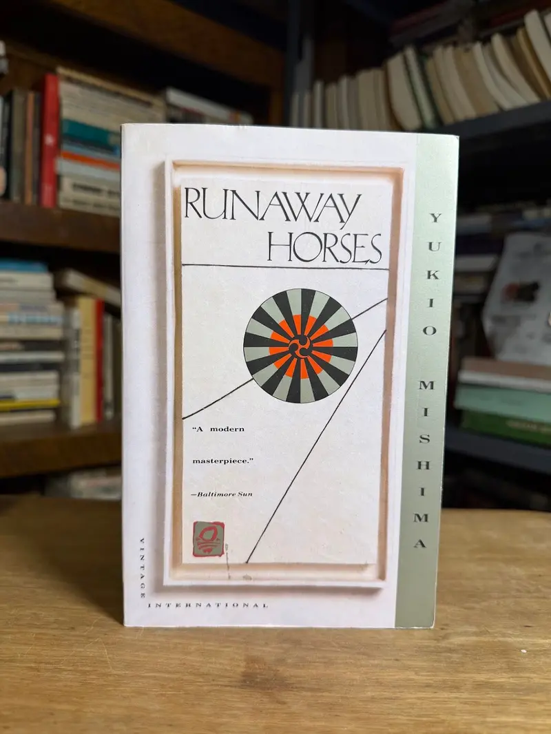 Yukio Mishima'S Runaway Horses: A Novel Of Honor And Rebellion 1