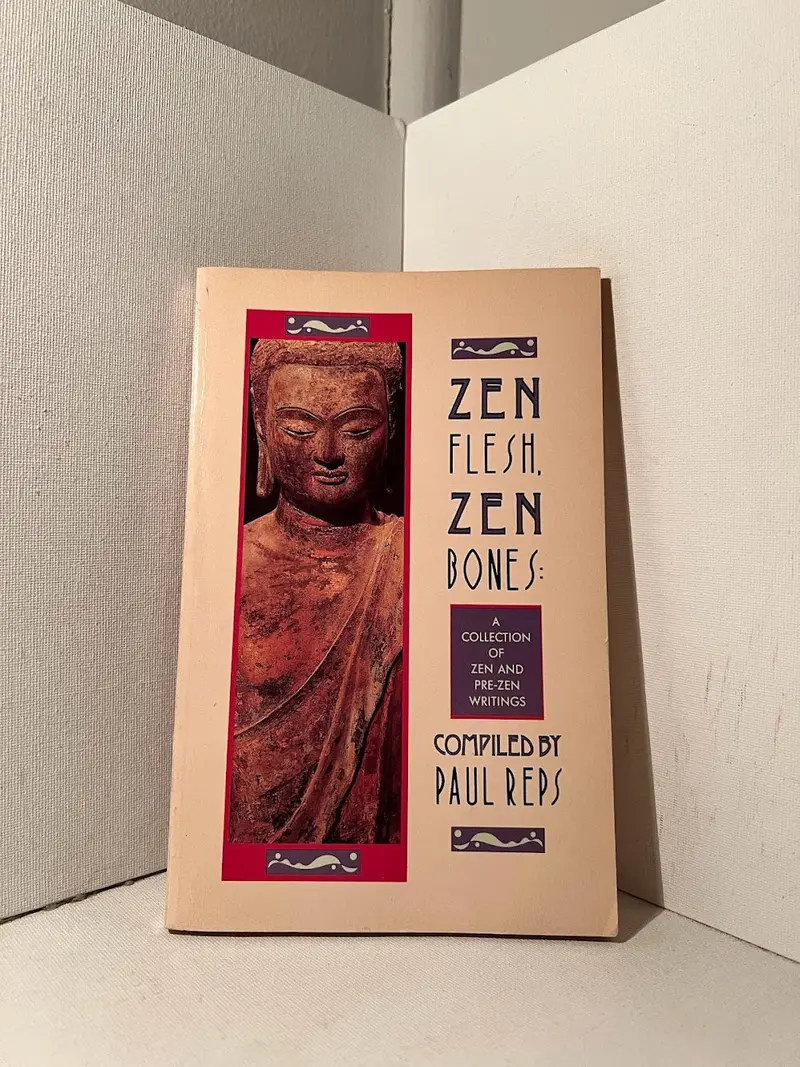 Zen Flesh, Zen Bones: A Collection Of Zen And Pre-Zen Writings Compiled By Paul Reps 1